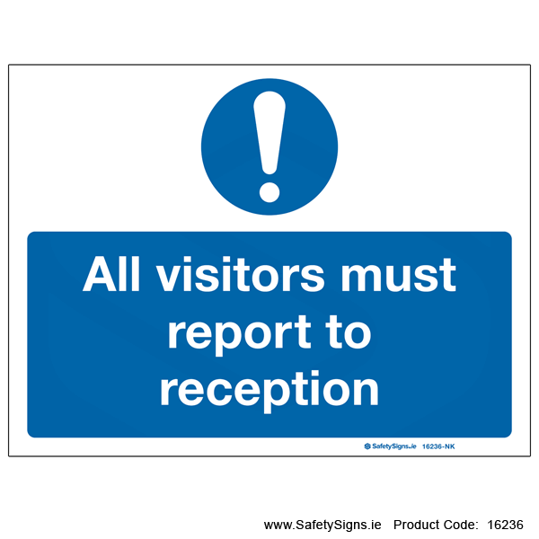 All visitors must Report to Reception - 16236