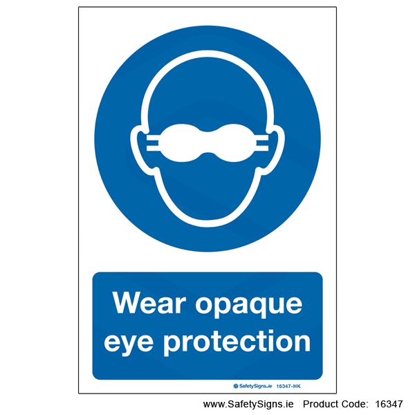 Wear Opaque Eye Protection - 16347