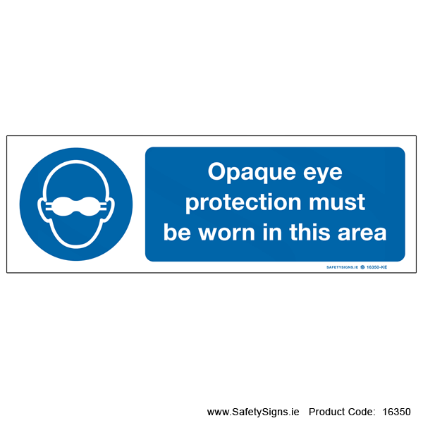 Opaque Eye Protection must be Worn - 16350