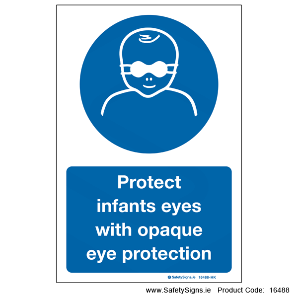 Opaque Infant Eye Protection must be Worn - 16488