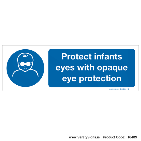 Opaque Infant Eye Protection must be Worn - 16489