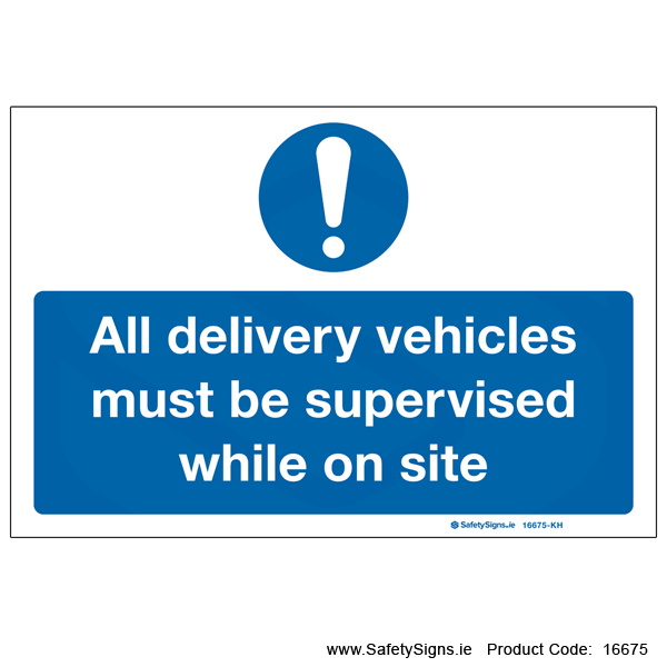 Delivery Vehicles must be Supervised on Site - 16675
