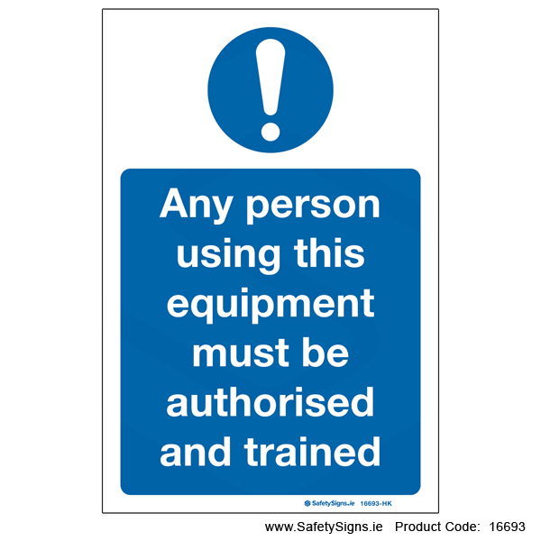 User must be Authorised and Trained - 16693