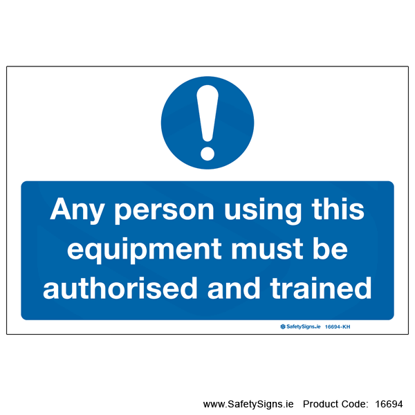 User must be Authorised and Trained - 16694