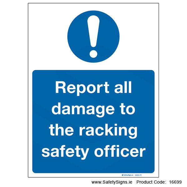 Report damage to Racking Officer - 16699