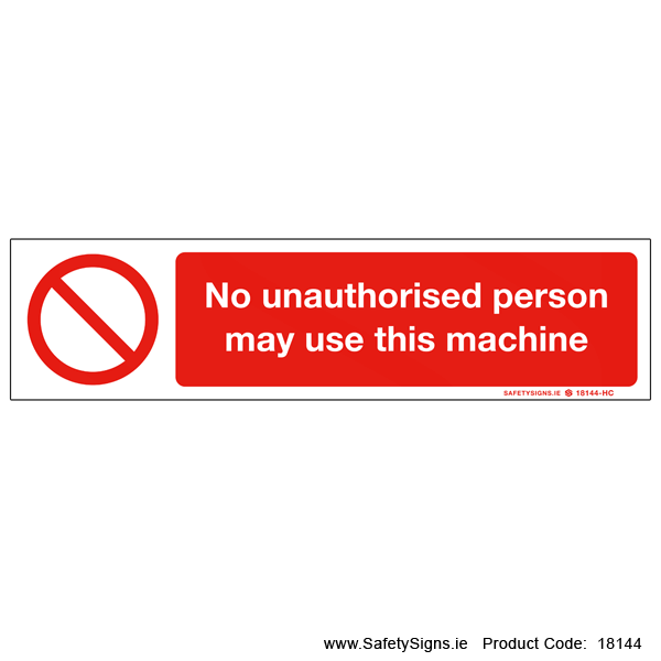No Unauthorised Person may Operate this Machine - 18144