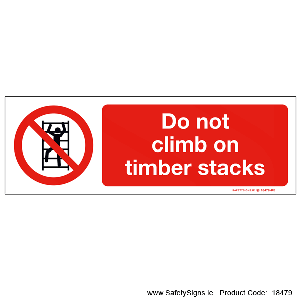 Do not Climb Timber Stacks - 18479