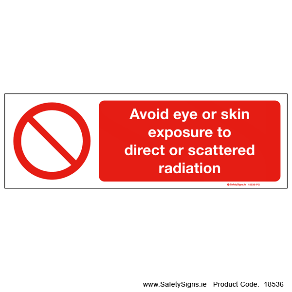 Avoid Eye or Skin exposure to Radiation - 18536