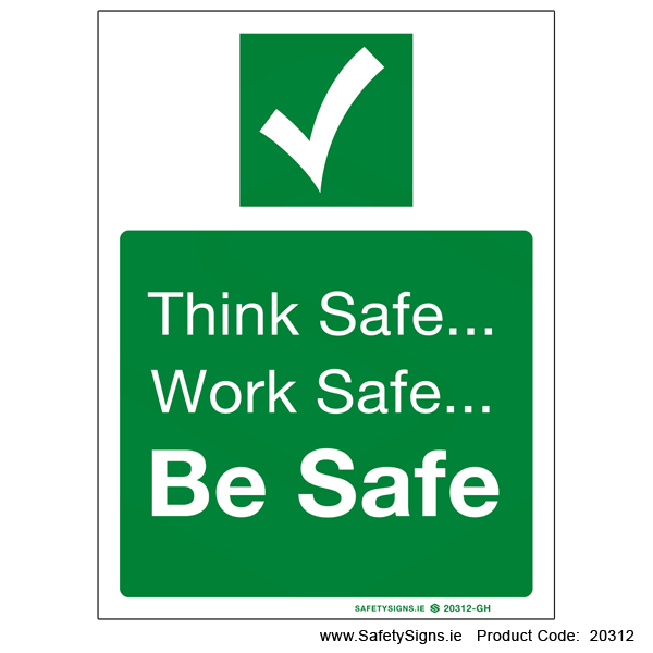 Think Safe Work Safe Be Safe - 20312