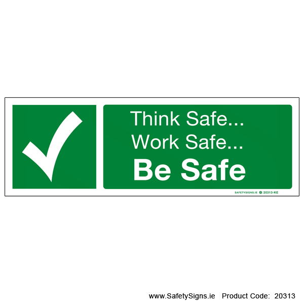 Think Safe Work Safe Be Safe - 20313