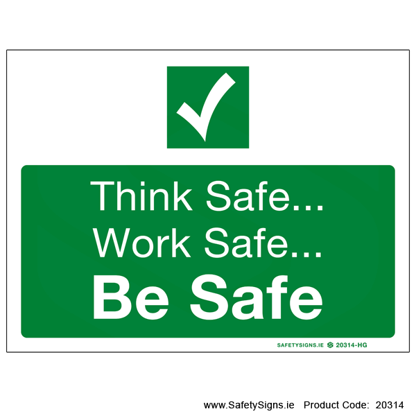 Think Safe Work Safe Be Safe - 20314