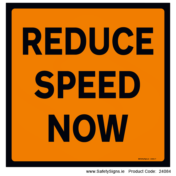 Reduce Speed now - 24084