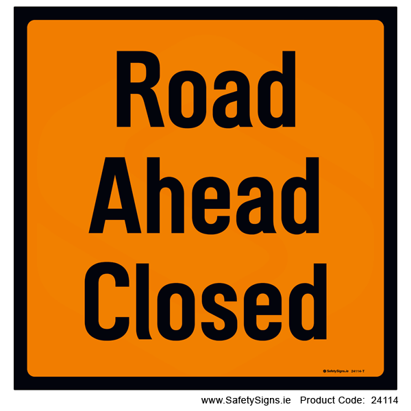 Road Ahead Closed - 24114