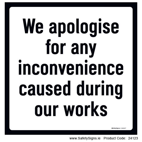 Apologise for any Inconvenience - 24123