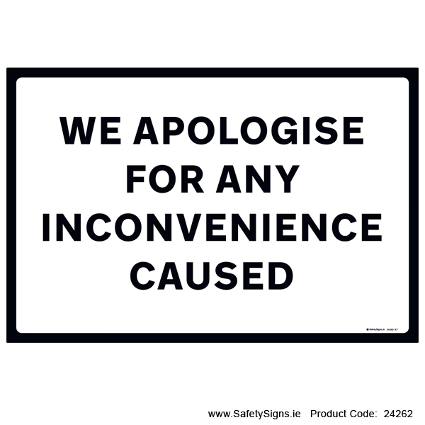 Apologise for any Inconvenience - 24262