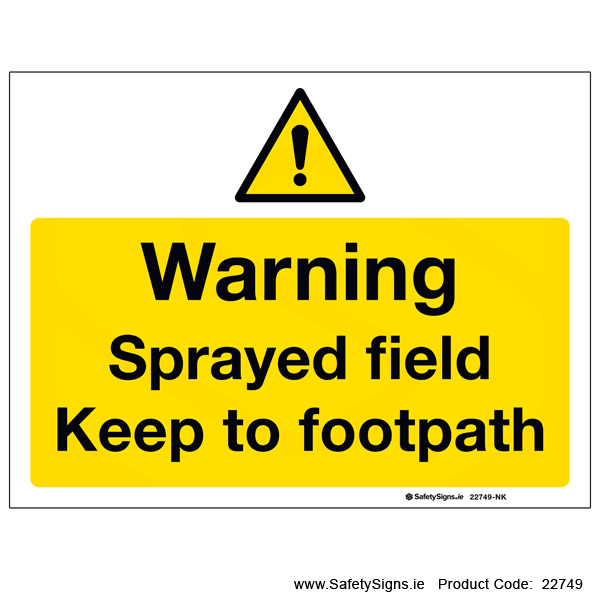 Sprayed Field Keep to Footpath - 22749