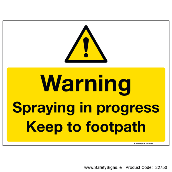 Spraying in Progress Keep to Footpath - 22750